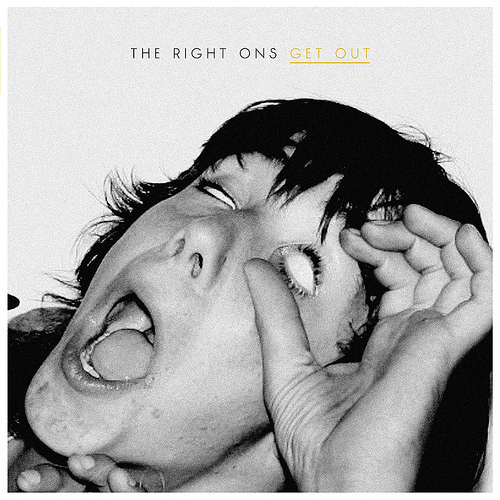 The Right Ons – Get out (Lovemonk, 2011)