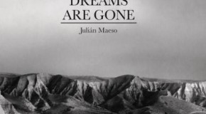 Julián Maeso – Dreams Are Gone (Sony Music, 2012)